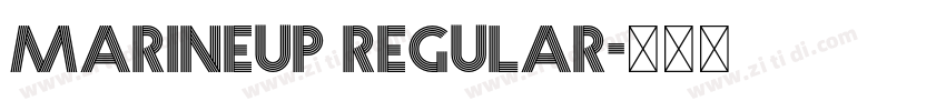 MarineUP Regular字体转换 MarineUP Regular字体转换
